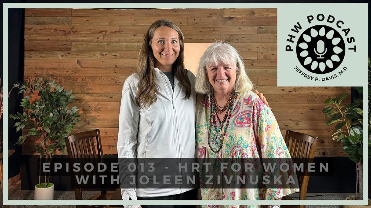PHW Podcast 013 - HRT for Women with Joleen Zivnuska