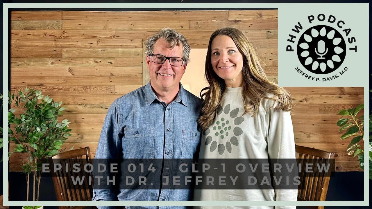 PHW Podcast 014 - GLP-1 Overview with Dr. Jeffrey Davis